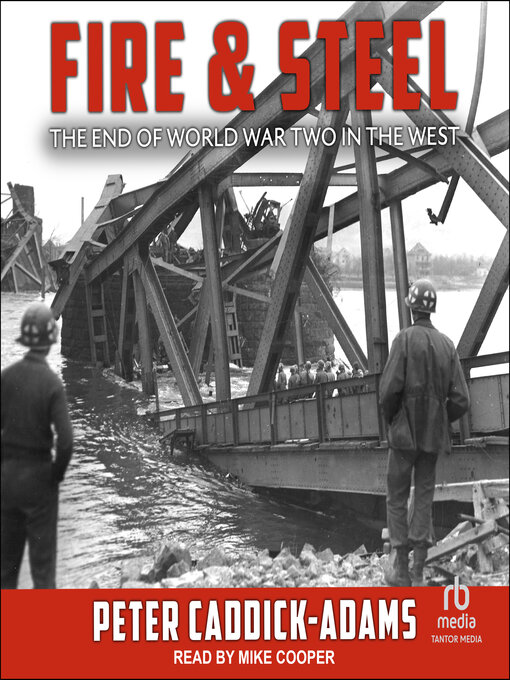 Title details for Fire and Steel by Peter Caddick-Adams - Available